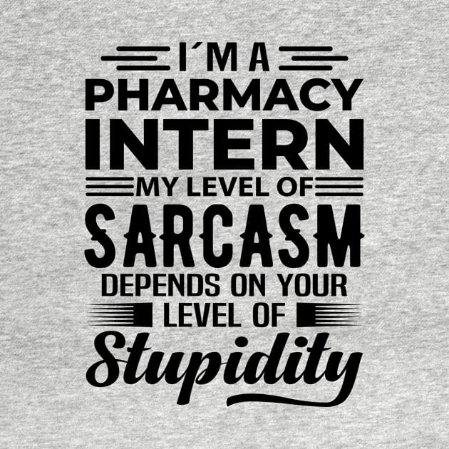 I'm A Pharmacy Intern by Stay Weird